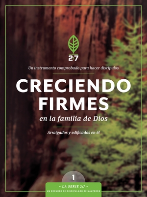 Creciendo Firmes En La Familia de Dios: Un Curso de Discipulado Para Fortalecer Su Caminar Con Dios