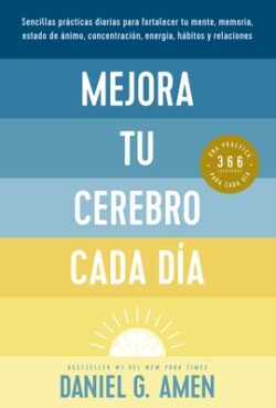 Mejora Tu Cerebro Cada D?a (Change Your Brain Everyday Spanish Edition)