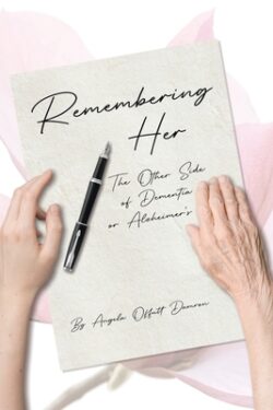Remembering Her: The Other Side of Dementia or Alzheimer's
