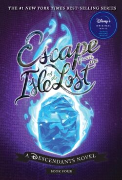 Escape from the Isle of the Lost: A Descendants Novel