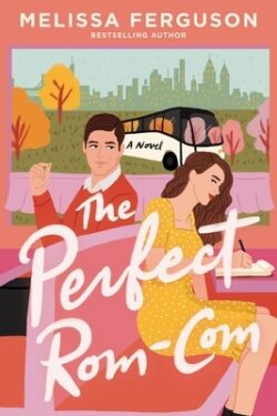 The Perfect Rom-Com: A Romance Novel for Book Lovers