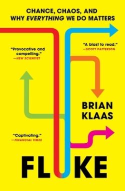 Fluke: Chance, Chaos, and Why Everything We Do Matters