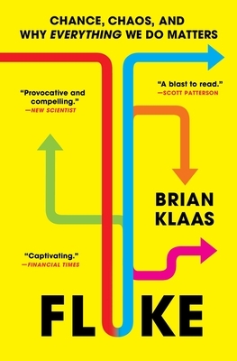 Fluke: Chance, Chaos, and Why Everything We Do Matters