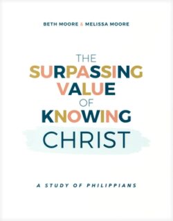 The Surpassing Value of Knowing Christ: A Study of Philippians