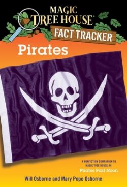 Pirates: A Nonfiction Companion to Magic Tree House #4: Pirates Past Noon