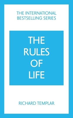 The Rules of Life: A Personal Code for Living a Better, Happier, More Successful Kind of Life