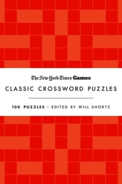 New York Times Games Classic Crossword Puzzles (Red and White): 100 Puzzles Edited by Will Shortz