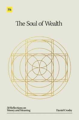 The Soul of Wealth: 50 Reflections on Money and Meaning