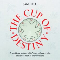 The Cup of Destiny: A Traditional Fortune-Teller's Cup and Saucer Plus Illustrated Book of Interpretations [With Cup/Saucer]