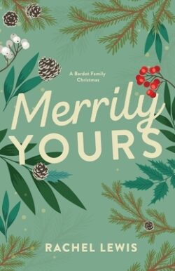 Merrily Yours: A Bardot Family Christmas Novella