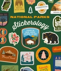 National Parks Stickerology: Stickers for Hikers, Campers, Explorers, and More: Stickers for Journals, Water Bottles, Laptops, Planners, and Smartp