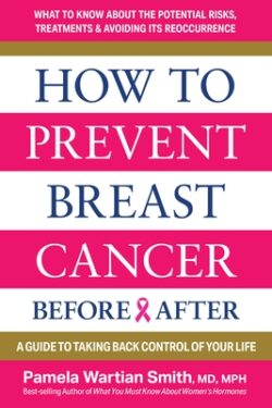 How to Prevent Breast Cancer--Before & After: A Guide to Taking Back Control of Your Life