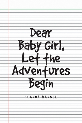 Dear Baby Girl, Let The Adventures Begin