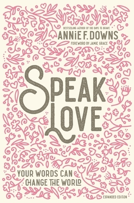Speak Love: Your Words Can Change the World