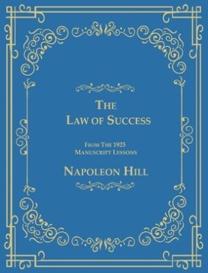 The Law of Success From The 1925 Manuscript Lessons