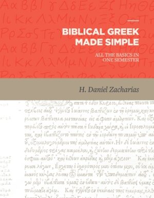 Biblical Greek Made Simple: All the Basics in One Semester