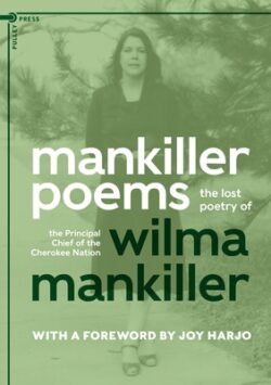 Mankiller Poems: The lost poetry of the Principal Chief of the Cherokee Nation
