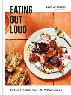 Eating Out Loud: Bold Middle Eastern Flavors for All Day, Every Day: A Cookbook