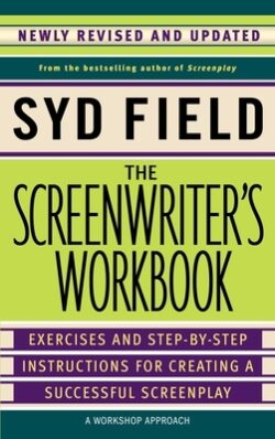 The Screenwriter's Workbook: Exercises and Step-By-Step Instructions for Creating a Successful Screenplay, Newly Revised and Updated
