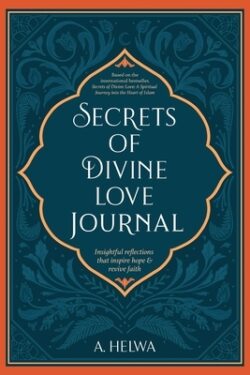 Secrets of Divine Love Journal: Insightful Reflections that Inspire Hope and Revive Faith