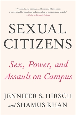 Sexual Citizens: A Landmark Study of Sex, Power, and Assault on Campus