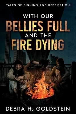 With Our Bellies Full and the Fire Dying: Tales of Sinning and Redemption