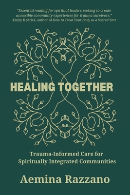 Healing Together: Trauma Informed Care for Spiritually Integrated Communities