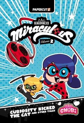 Miraculous Chibi Vol. 2: Curiosity Kicked the Cat and Other Tales