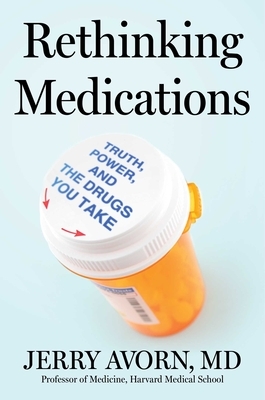 Rethinking Medications: Truth, Power, and the Drugs You Take