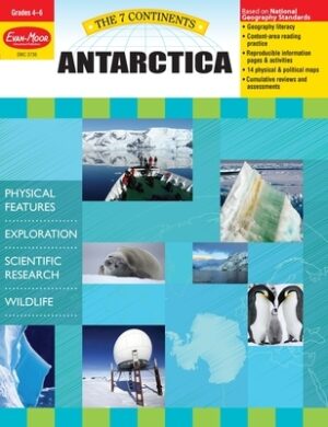 7 Continents: Antarctica, Grade 4 - 6 Teacher Resource