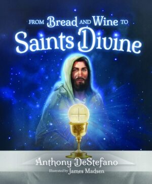 From Bread and Wine to Saints Divine