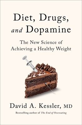 Diet, Drugs, and Dopamine: The New Science of Achieving a Healthy Weight