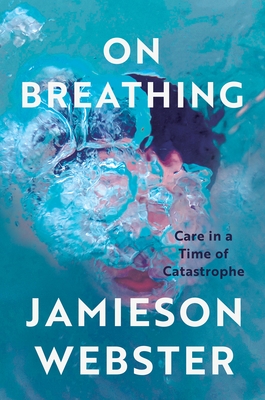 On Breathing: Care in a Time of Catastrophe