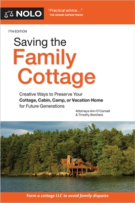 Saving the Family Cottage: Creative Ways to Preserve Your Cottage, Cabin, Camp, or Vacation Home for Future Generations