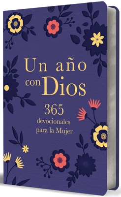 Un A?o Con Dios: 365 Devocionales Para La Mujer / A Year with God. Purple Leathe Rsoft: 365 Devotions for Women