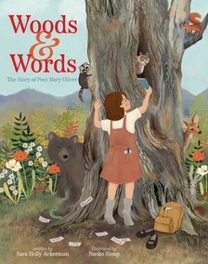Woods & Words: The Story of Poet Mary Oliver