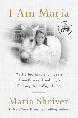 I Am Maria: My Reflections and Poems on Heartbreak, Healing, and Finding Your Way Home