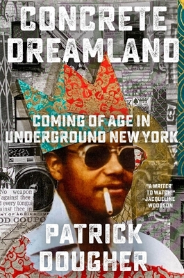 Concrete Dreamland: Coming of Age in Underground New York