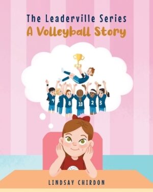 The Leaderville Series: A Volleyball Story