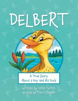 Delbert: A True Story About a Boy and his Duck