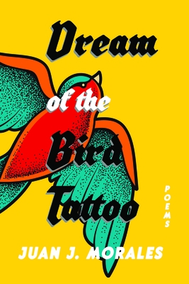 Dream of the Bird Tattoo: Poems and Sue?itos