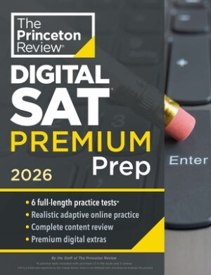 Princeton Review Digital SAT Premium Prep, 2026: 6 Full-Length Practice Tests (3 in Book + 3 Adaptive Tests Online) + Online Flashcards + Review & Too