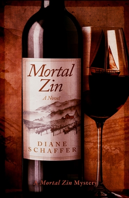 Mortal Zin: A Mystery Novel