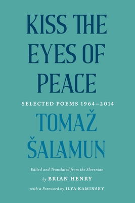 Kiss the Eyes of Peace: Selected Poems 1964-2014