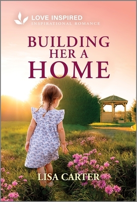 Building Her a Home: An Uplifting Inspirational Romance