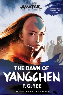 Avatar, the Last Airbender: The Dawn of Yangchen (Chronicles of the Avatar Book 3): Volume 3