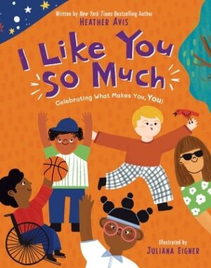 I Like You So Much: Celebrating What Makes You, You!