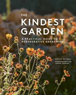 The Kindest Garden: A Practical Guide to Regenerative Gardening