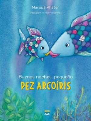 Buenas Noches, Peque?o Pez Arco?ris: (Spanish Edition)