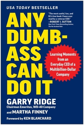 Any Dumb-Ass Can Do It: Learning Moments from an Everyday CEO of a Multi-Billion-Dollar Company